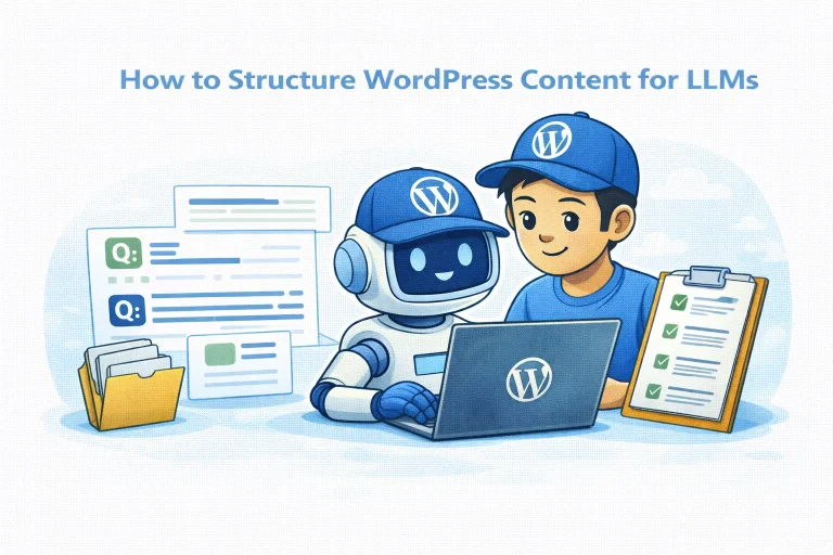 Illustration of a WordPress user and a friendly AI robot working on a laptop, with FAQ cards and a checklist showing how to structure WordPress content for LLMs and clarity.